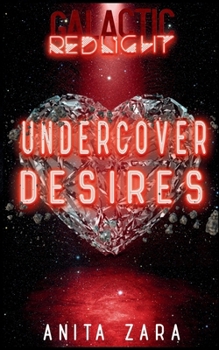 Undercover Desires: Galactic Red Light