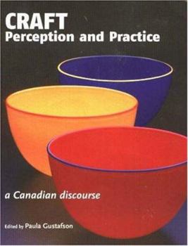 Paperback Craft Perception and Practice: A Canadian Discourse, Volume 1 Book