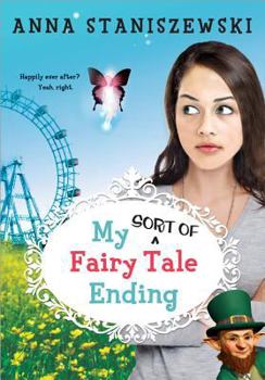 My Sort of Fairy Tale Ending - Book #3 of the My Very UnFairy Tale Life