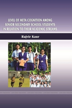 Paperback Level of Meta Cognition among Senior Secondary School Students in Relation to their Academic Streams Book