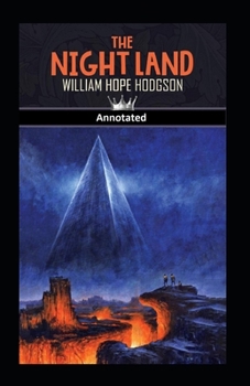 Paperback The Night Land Annotated Book