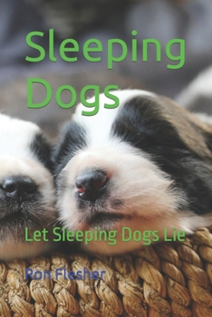 Paperback Sleeping Dogs: Let Sleeping Dogs Lie Book