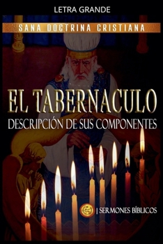 Paperback El Tabernáculo: Descripción de sus Componentes [Spanish] [Large Print] Book