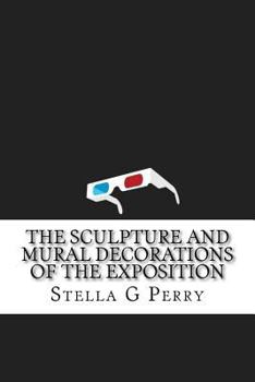 Paperback The Sculpture and Mural Decorations of the Exposition Book