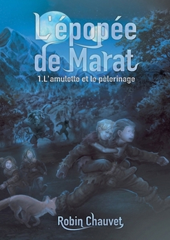 Paperback L'amulette et le pèlerinage: L'épopée de Marat, tome 1 [French] Book