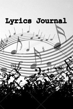 Paperback Lyrics Journal: Notebook - with Lined Pages for Lyrics and Manuscript Paper For Notes for ... into Awesome Songs (Songwriting Notebook Book