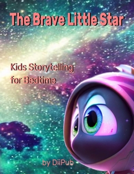 Paperback The Brave Little Star: Kids Storytelling for bedtime: Large Print, Color Picture Book