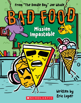 Paperback Mission Impastable: From "The Doodle Boy" Joe Whale (Bad Food #3) Book