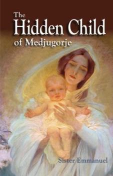 Paperback The Hidden Child of Medjugorje Book