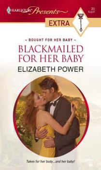 Blackmailed for Her Baby - Book #2 of the Bought for Her Baby