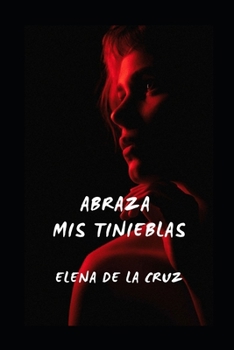 Paperback Abraza MIS Tinieblas [Spanish] Book