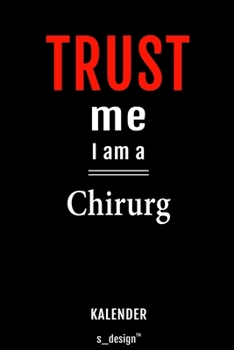 Kalender für Chirurgen / Chirurg / Chirurgin: Immerwährender Kalender / 365 Tage Tagebuch / Journal [3 Tage pro Seite] für Notizen, Planung / Planungen / Planer, Erinnerungen, Sprüche (German Edition)