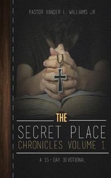 Paperback The Secret Place Chronicles: A 15-Day Devotional Book