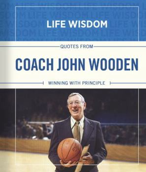 Hardcover Quotes from Coach John Wooden: Winning with Principle Book