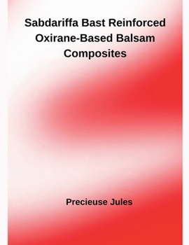 Paperback Sabdariffa Bast Reinforced Oxirane-Based Balsam Composites Book