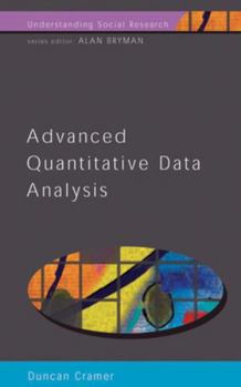 Paperback Advanced Quantitative Data Analysis (Understanding Social Research) Book