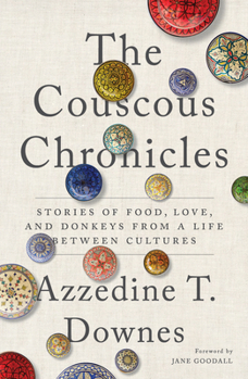 Paperback The Couscous Chronicles: Stories of Food, Love, and Donkeys from a Life Between Cultures Book