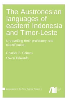 The Austronesian languages of eastern Indonesia and Timor-Leste: Unravelling their prehistory and classification