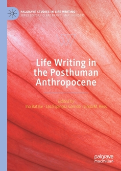 Paperback Life Writing in the Posthuman Anthropocene Book