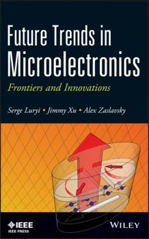 Hardcover Future Trends in Microelectronics: Frontiers and Innovations Book