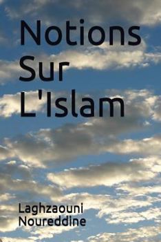 Paperback Notions Sur L'Islam [French] Book