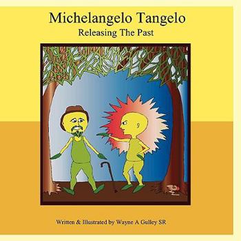 Paperback Michelangelo Tangelo - Releasing the Past Book