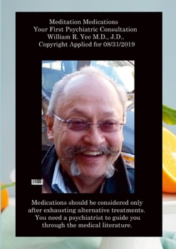 Paperback Meditation Medications Your First Psychiatric Consultation William R. Yee M.D., J.D., Copyright Applied for 08/31/2019 Book