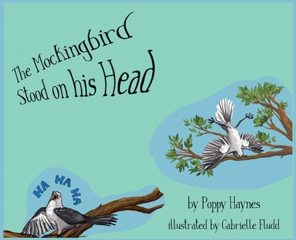 Hardcover The Mockingbird Stood on his Head. Book