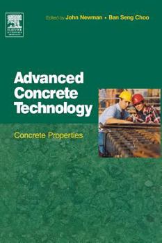 Advanced Concrete Technology, Volume 2: Concrete Properties
