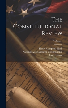 Hardcover The Constitutional Review; Volume 1 Book