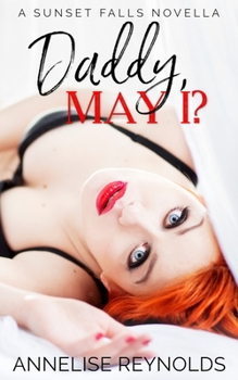 Paperback Daddy, May I?: A Sunset Falls Novella Book