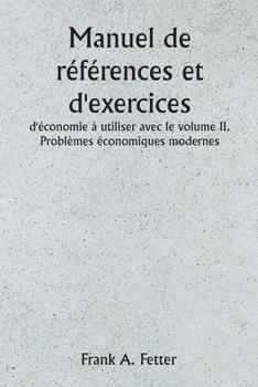 Paperback Manuel de références et d'exercices d'économie à utiliser avec le volume II. Problèmes économiques modernes [French] Book