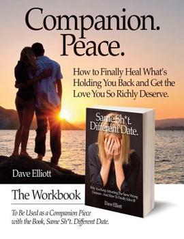 Paperback Companion. Peace.: The Workbook To Be Used as a Companion Piece with the Book, Same Sh*t. Different Date. Book