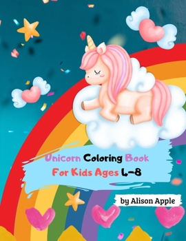Unicorn coloring book for kids ages 4-8: Coloring book for girls, kids, toddlers