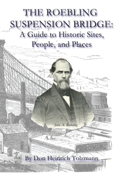 Paperback The Roebling Suspension Bridge: A Guide to Historic Sites, People, and Places Book