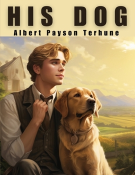 Paperback His Dog: The Power of Love and Friendship Book