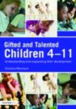 Paperback Gifted and Talented Children 4-11: Understanding and Supporting their Development Book