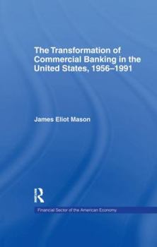 Paperback The Transformation of Commercial Banking in the United States, 1956-1991 Book