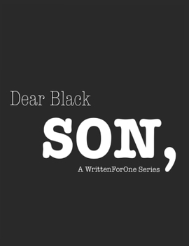Paperback Dear Black Son: A WrittenForOne Series Book
