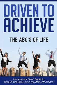 Paperback Driven to Achieve: The ABC's of Life Book