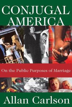 Paperback Conjugal America: On the Public Purposes of Marriage Book