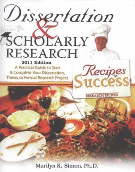 Paperback Dissertation and Scholarly Research: Recipes for Success: 2011 Edition Book