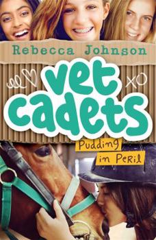 Vet Cadets: Pudding in Peril - Book #2 of the Vet Cadets