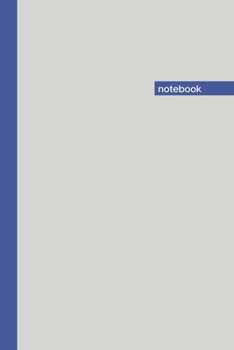 Notebook: Lined Notebook Journal - Cool Grey, Cobalt, White - 120 Page 6 x 9 Resource and Novelty Gift - Diary, Planner, Organizer, Composition Book ... and Girls, Christmas, Birthday, Valentines