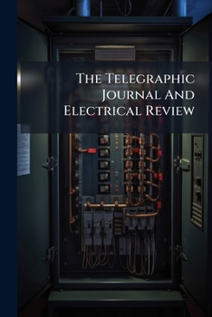 Paperback The Telegraphic Journal And Electrical Review Book