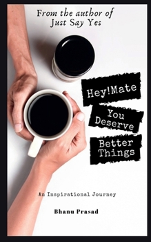 Paperback Hey! Mate, You Deserve Better Things Book