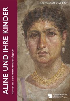 Paperback Aline Und Ihre Kinder: Mumien Aus Dem Romerzeitlichen Agypten [German] Book