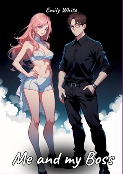 Me and my Boss: Sexy Erotic Stories for Adults Illustrated with Hentai Pictures - Naked Illustrations