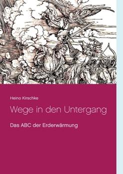Paperback Wege in den Untergang: Das ABC der Erderwärmung [German] Book