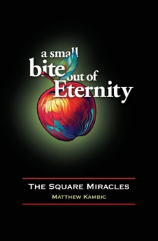 Paperback A Small Bite out of Eternity The Square Miracles Book